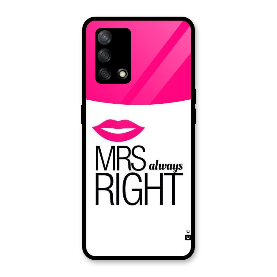 Mrs always right Glass Back Case for Oppo F19