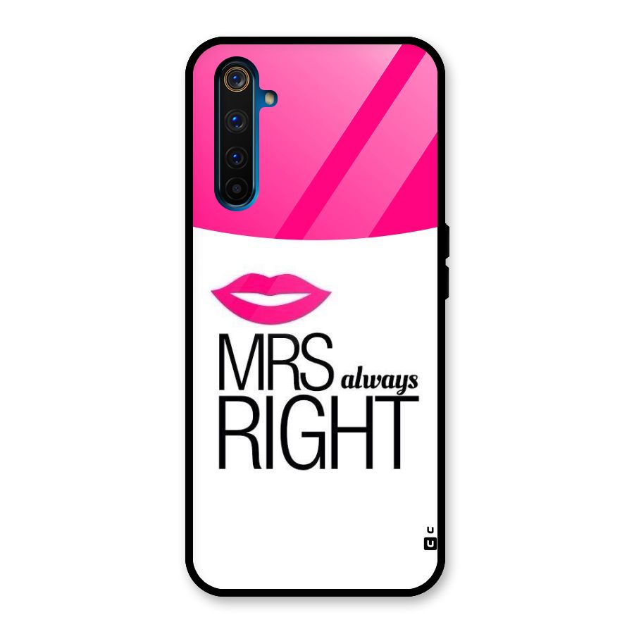 Mrs always right Glass Back Case for Realme 6 Pro