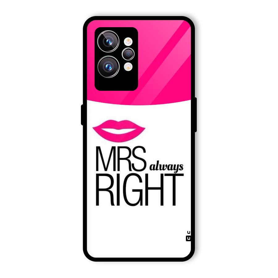Mrs always right Glass Back Case for Realme GT2 Pro