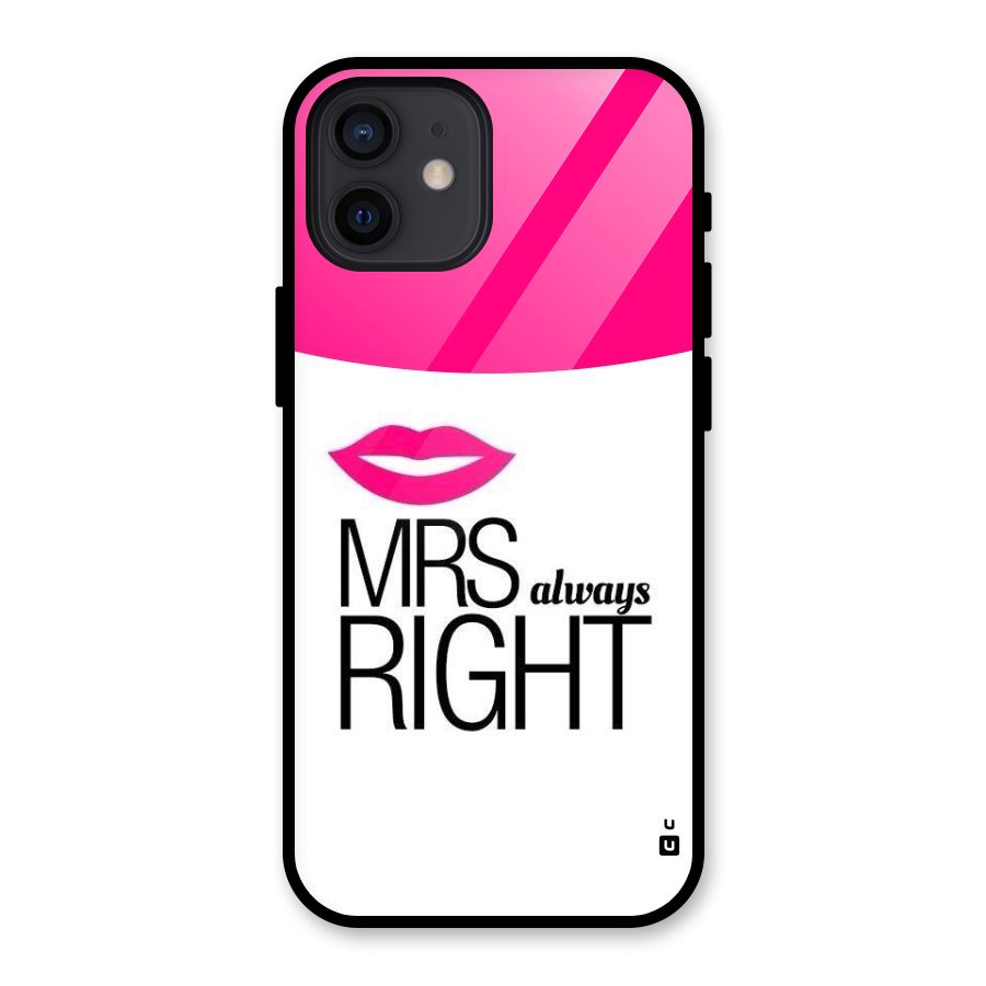 Mrs always right Glass Back Case for iPhone 12