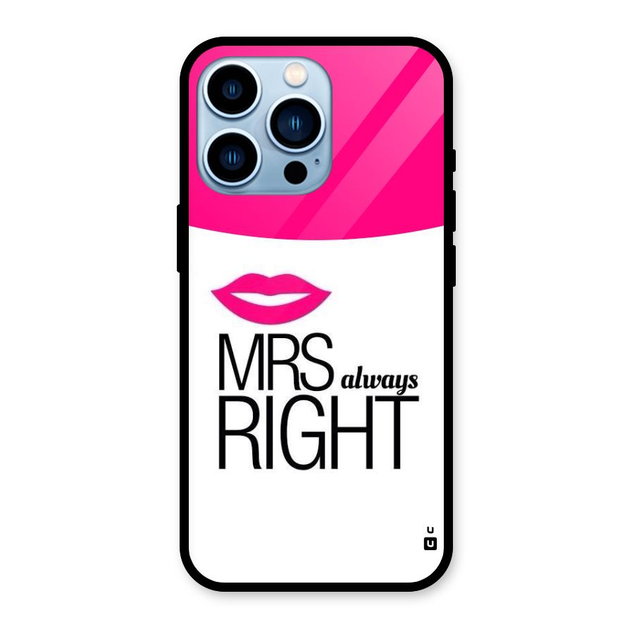 Mrs always right Glass Back Case for iPhone 13 Pro
