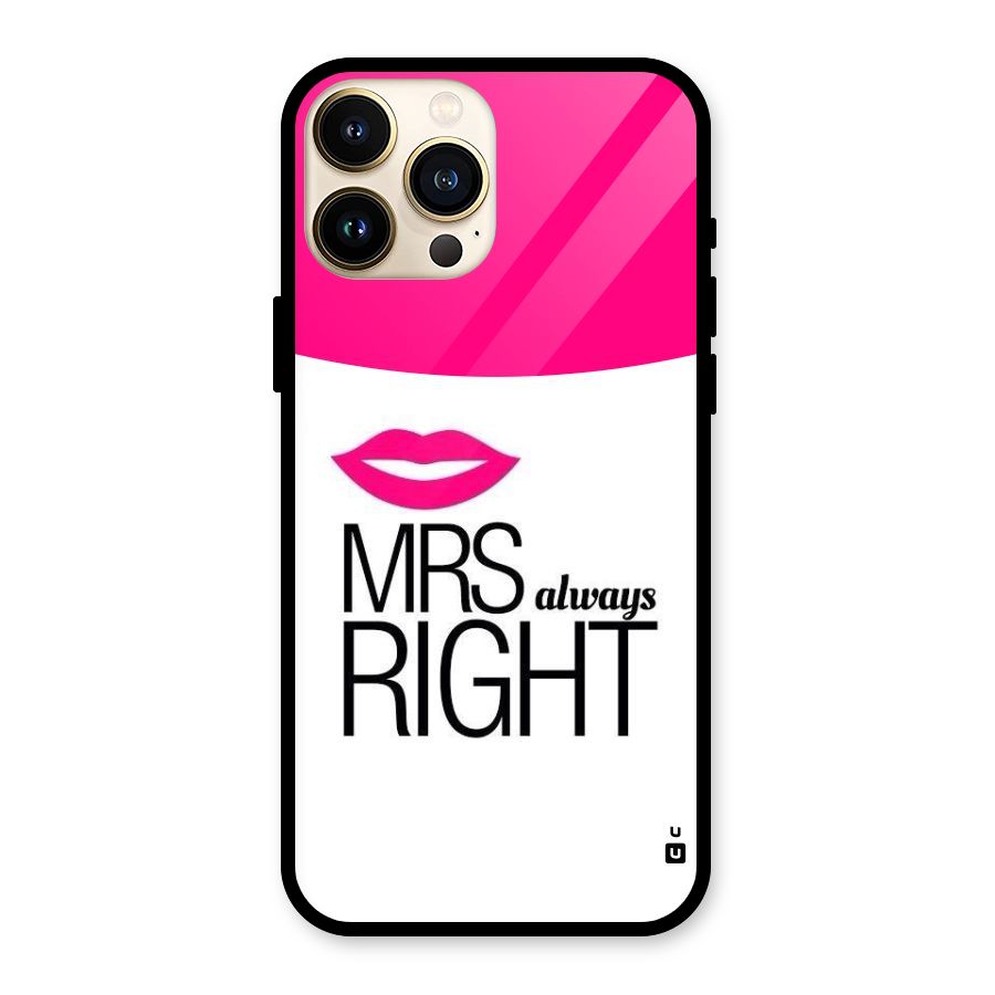 Mrs always right Glass Back Case for iPhone 13 Pro Max