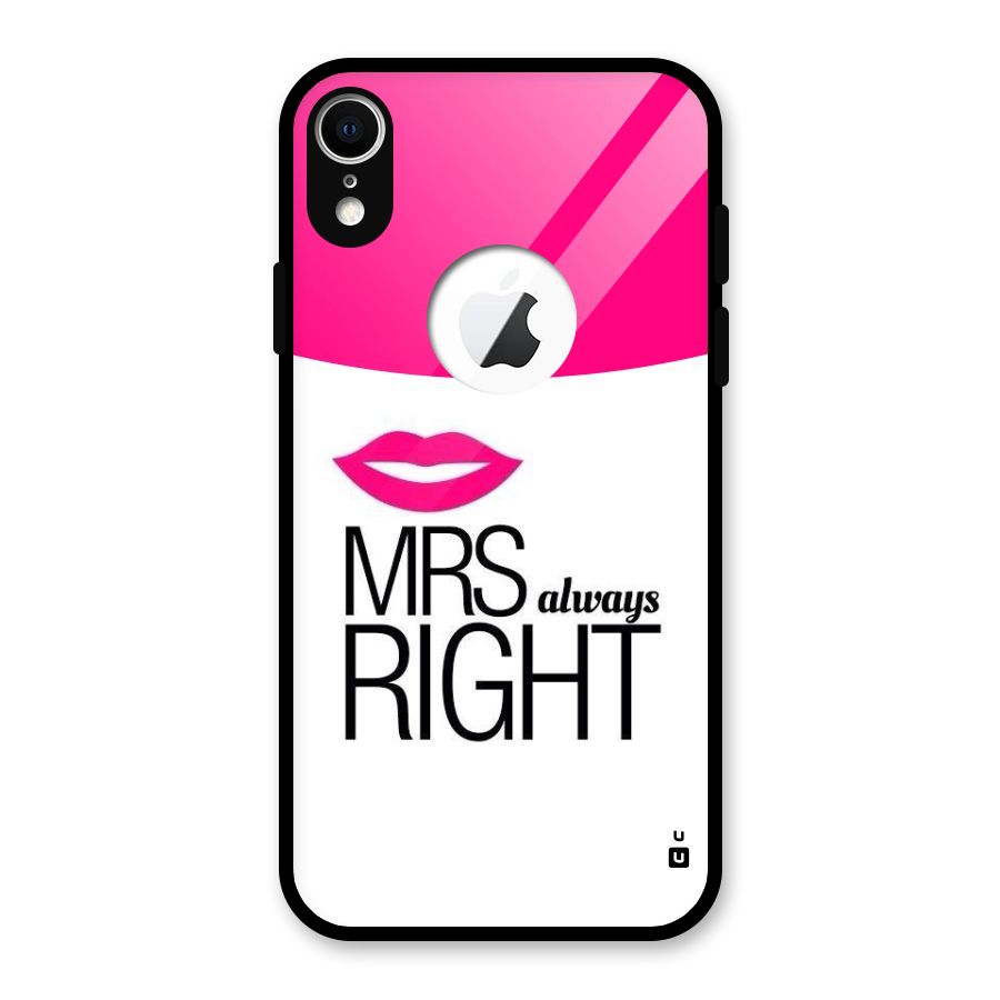 Mrs always right Glass Back Case for iPhone XR Logo Cut