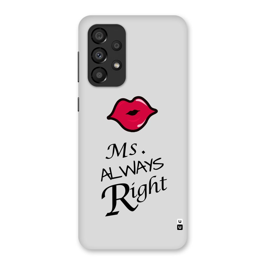 Ms. Always Right. Back Case for Galaxy A33 5G