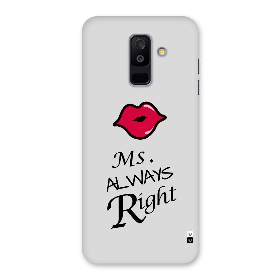 Ms. Always Right. Back Case for Galaxy A6 Plus