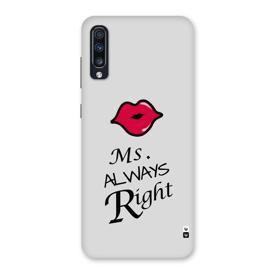 Ms. Always Right. Back Case for Galaxy A70