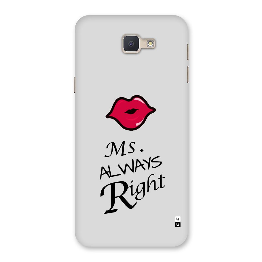 Ms. Always Right. Back Case for Galaxy J5 Prime