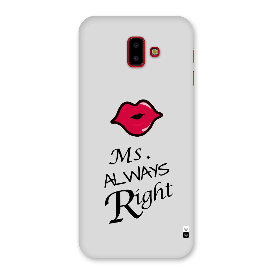 Ms. Always Right. Back Case for Galaxy J6 Plus