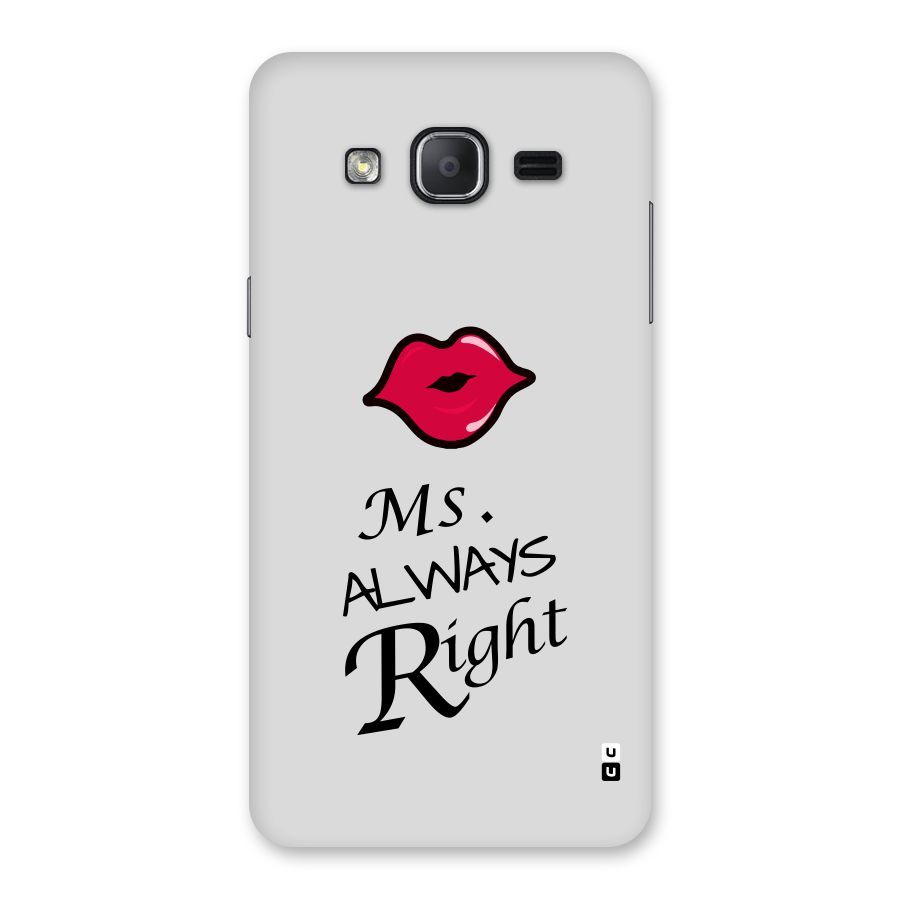 Ms. Always Right. Back Case for Galaxy On7 2015