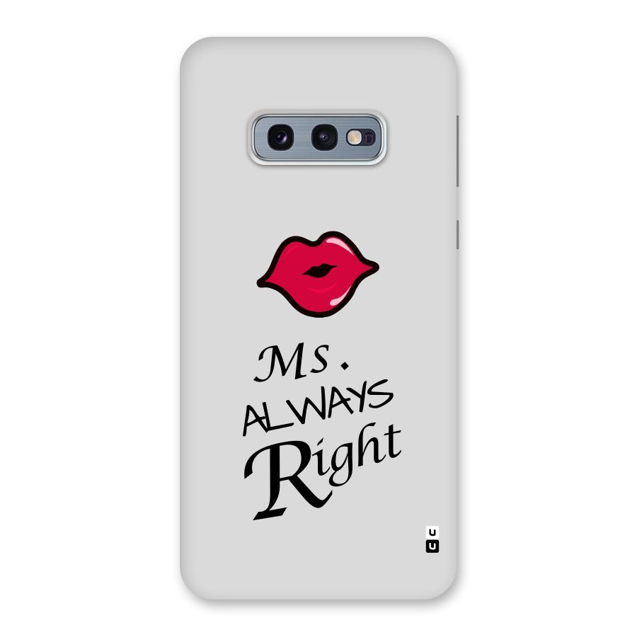 Ms. Always Right. Back Case for Galaxy S10e