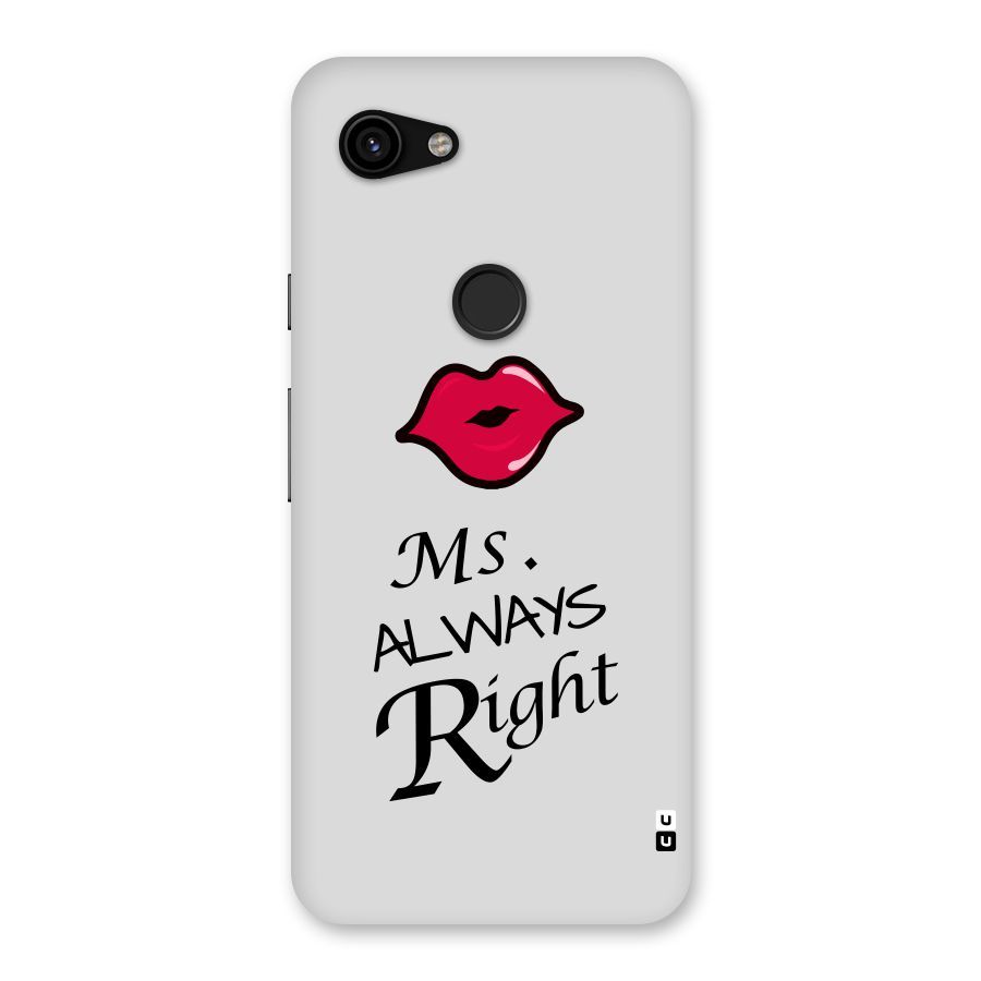 Ms. Always Right. Back Case for Google Pixel 3a