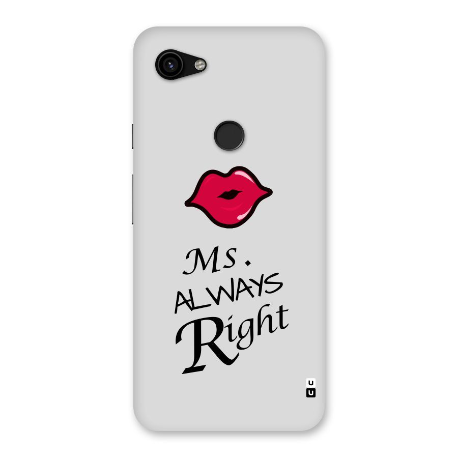 Ms. Always Right. Back Case for Google Pixel 3a XL