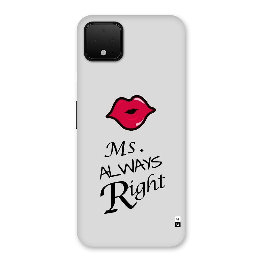 Ms. Always Right. Back Case for Google Pixel 4 XL