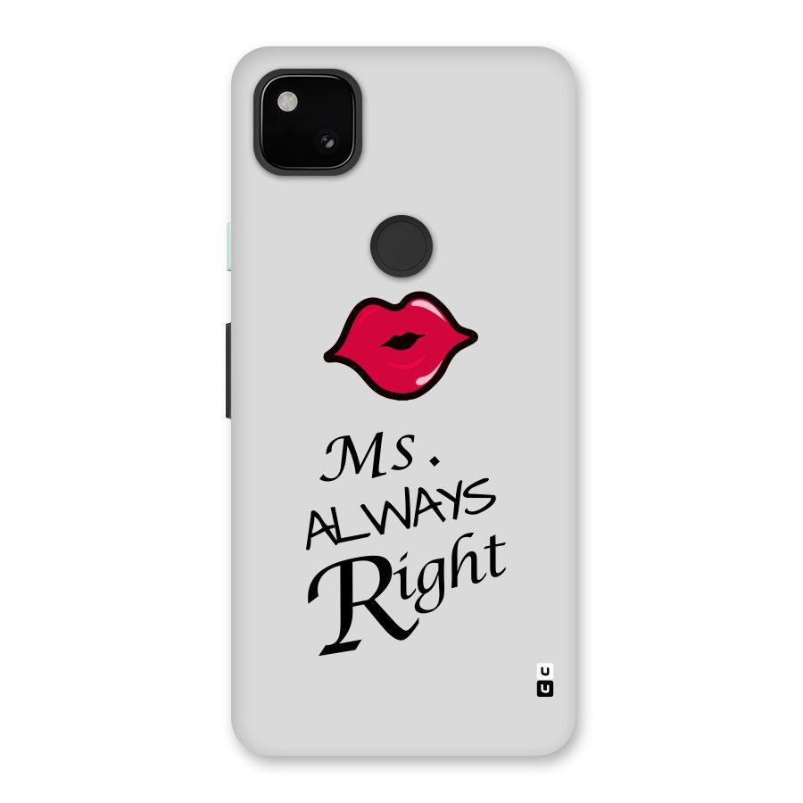 Ms. Always Right. Back Case for Google Pixel 4a