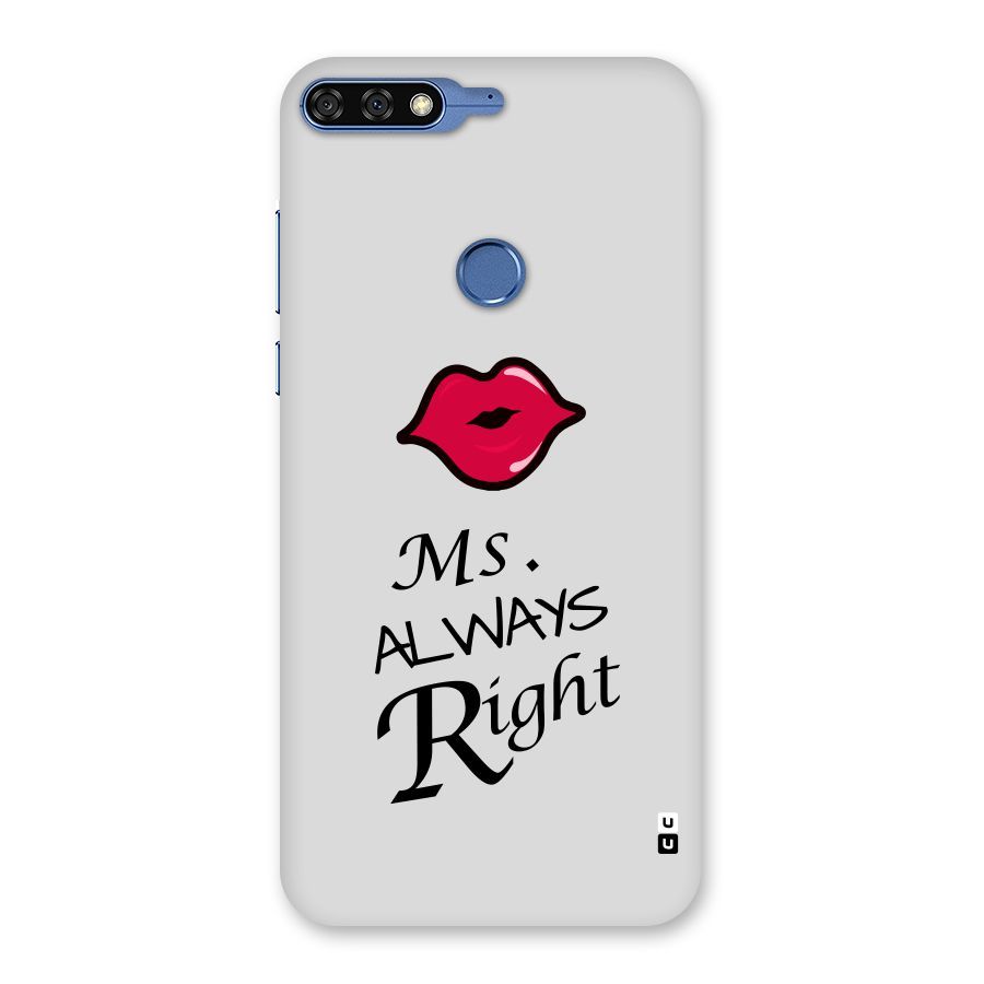 Ms. Always Right. Back Case for Honor 7C