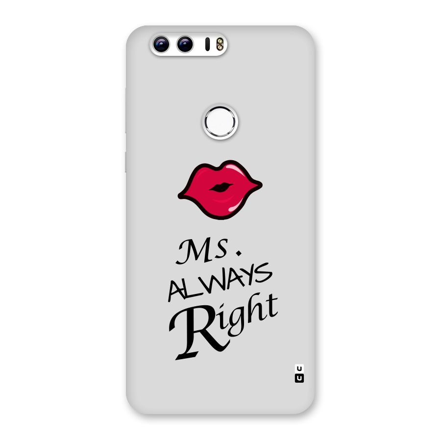 Ms. Always Right. Back Case for Honor 8