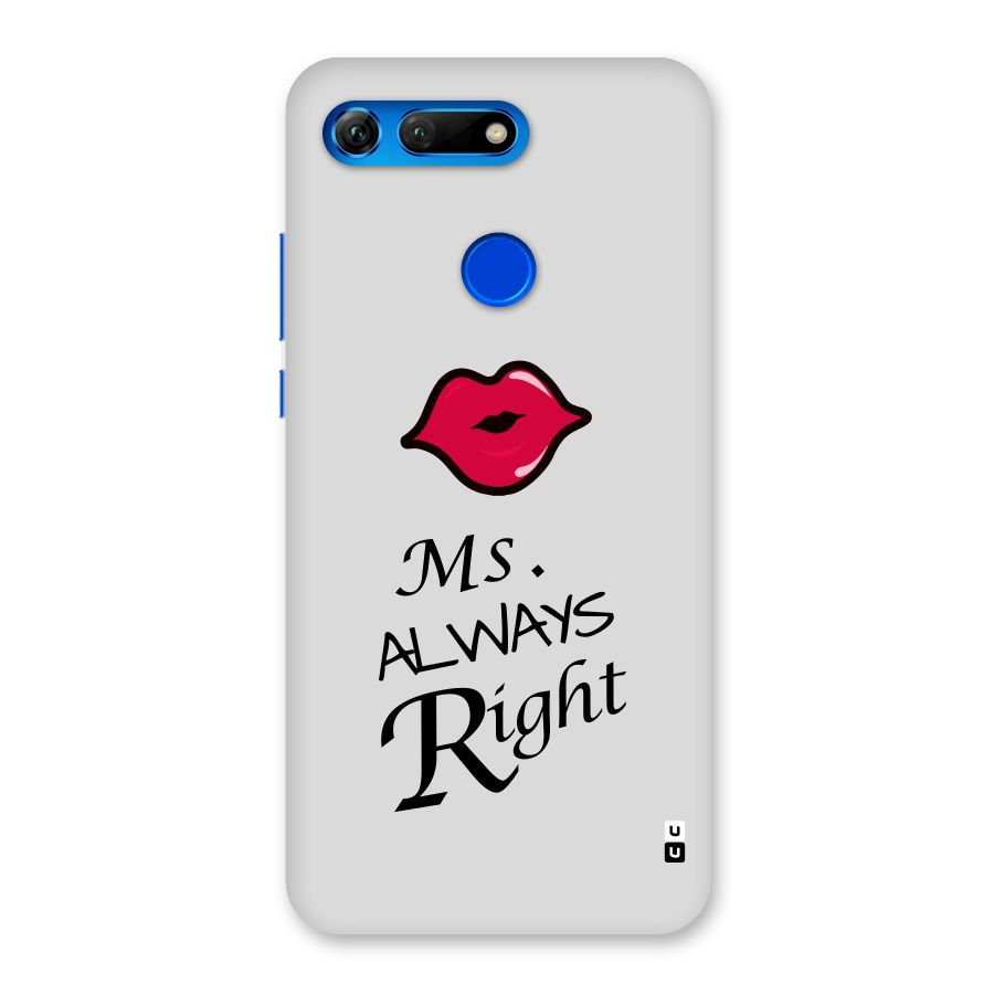 Ms. Always Right. Back Case for Honor View 20