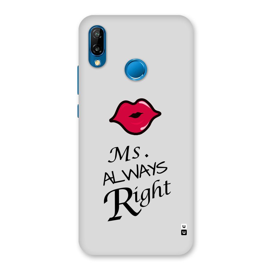 Ms. Always Right. Back Case for Huawei P20 Lite