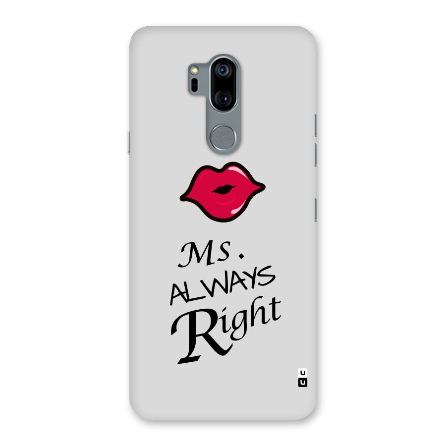 Ms. Always Right. Back Case for LG G7