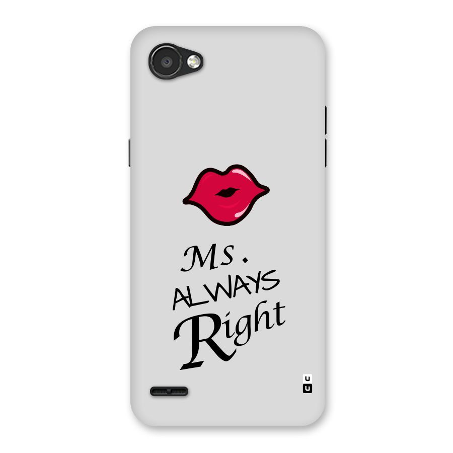 Ms. Always Right. Back Case for LG Q6