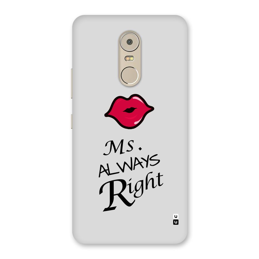 Ms. Always Right. Back Case for Lenovo K6 Note