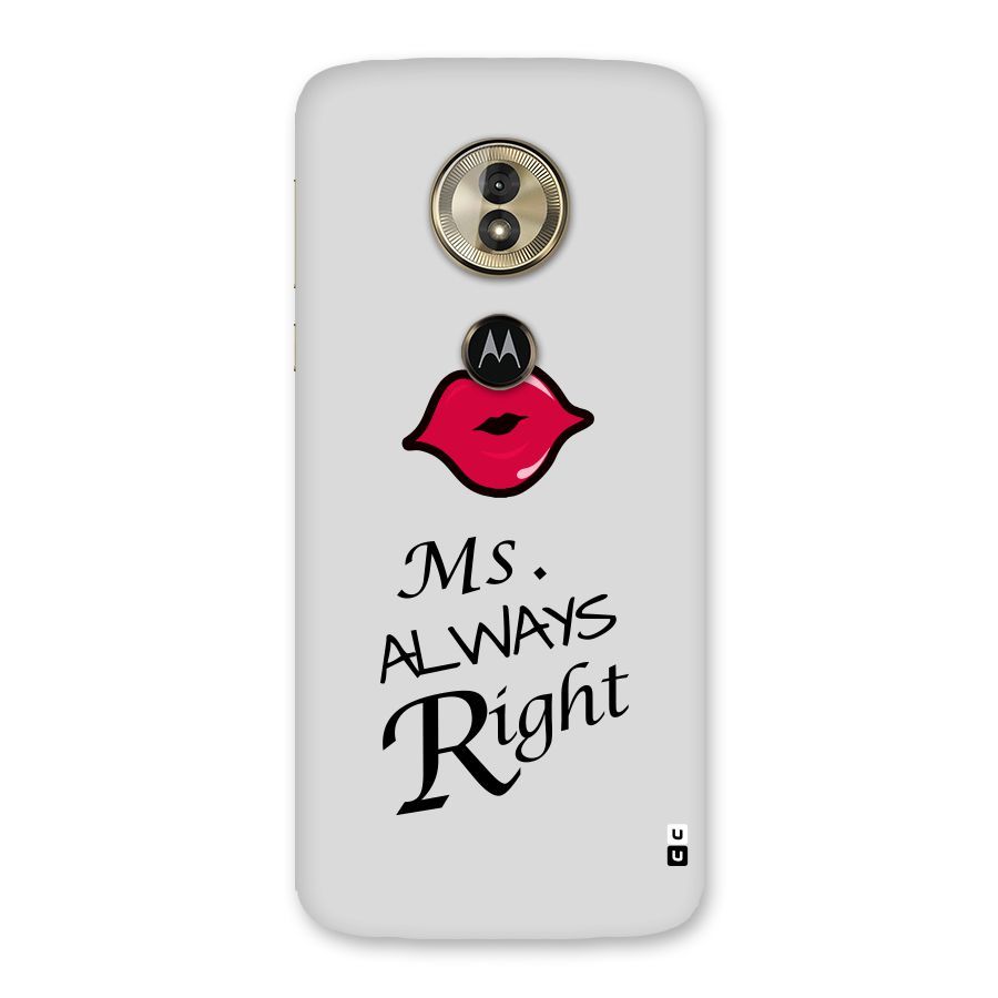 Ms. Always Right. Back Case for Moto G6 Play