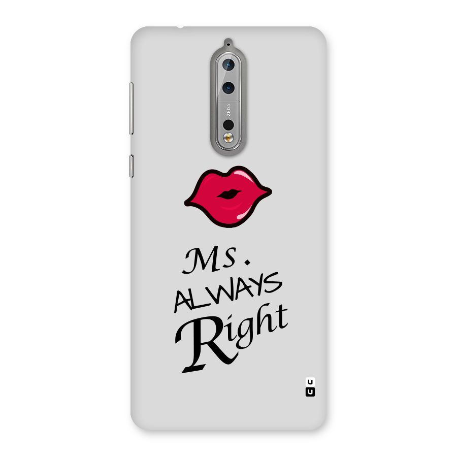 Ms. Always Right. Back Case for Nokia 8