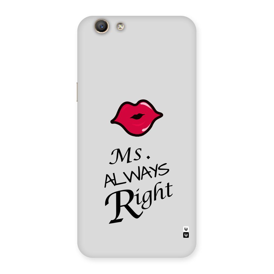 Ms. Always Right. Back Case for Oppo F1s