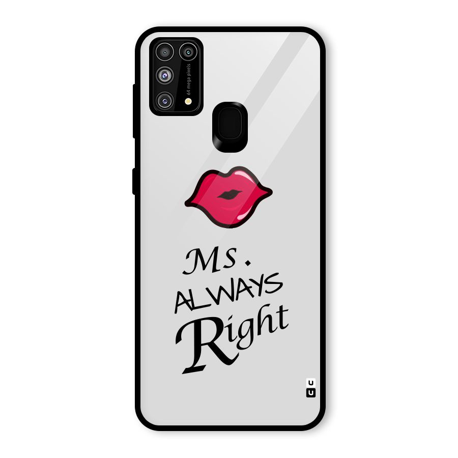 Ms. Always Right. Glass Back Case for Galaxy F41