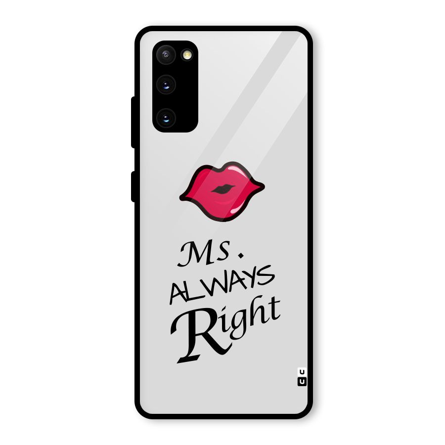 Ms. Always Right. Glass Back Case for Galaxy S20 FE
