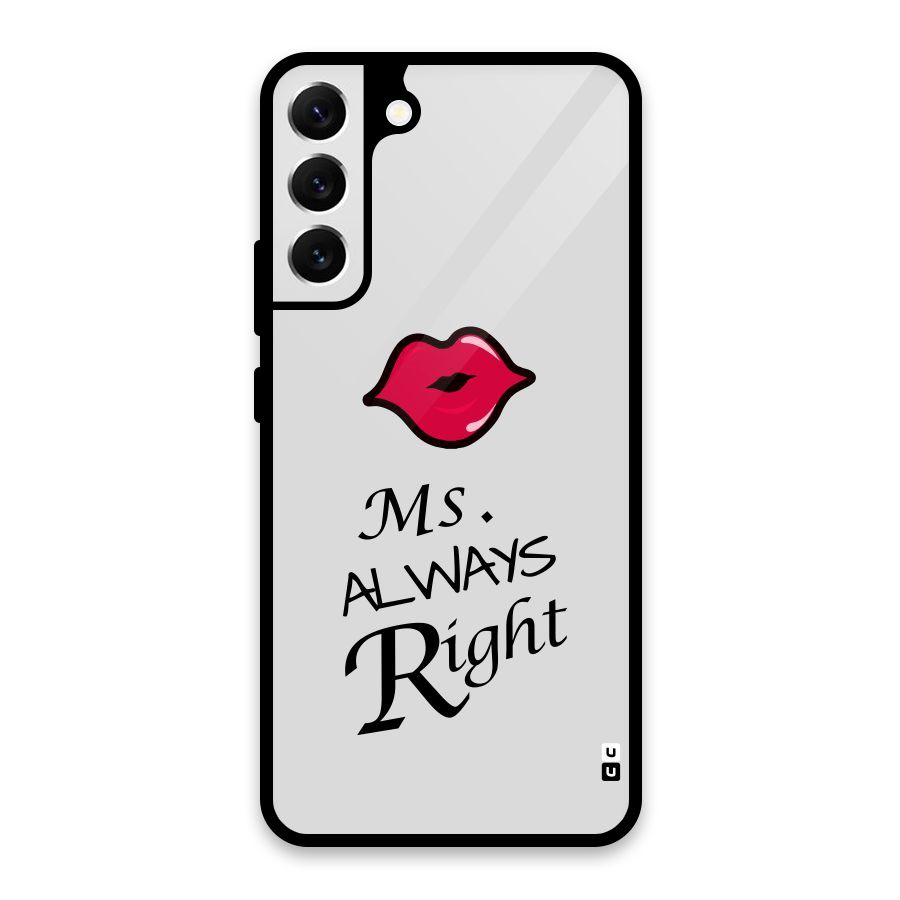 Ms. Always Right. Glass Back Case for Galaxy S22 Plus 5G