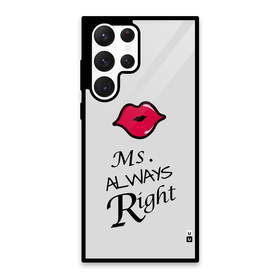 Ms. Always Right. Glass Back Case for Galaxy S22 Ultra 5G