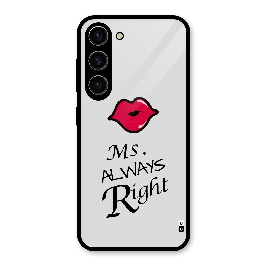 Ms. Always Right. Glass Back Case for Galaxy S23