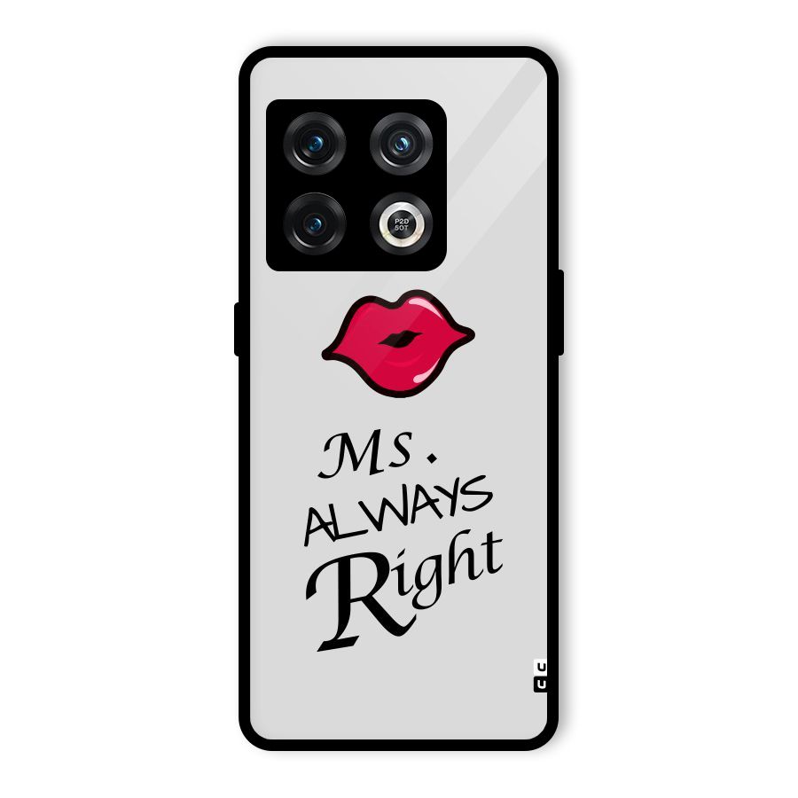 Ms. Always Right. Glass Back Case for OnePlus 10 Pro 5G