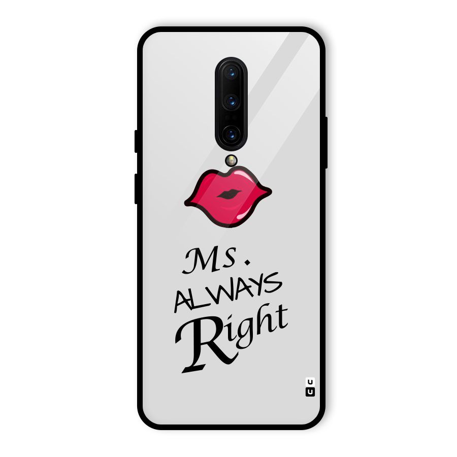 Ms. Always Right. Glass Back Case for OnePlus 7 Pro