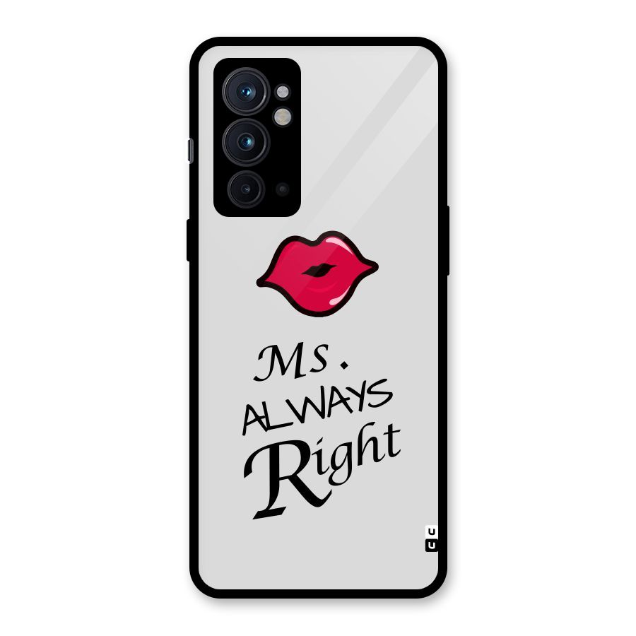 Ms. Always Right. Glass Back Case for OnePlus 9RT 5G