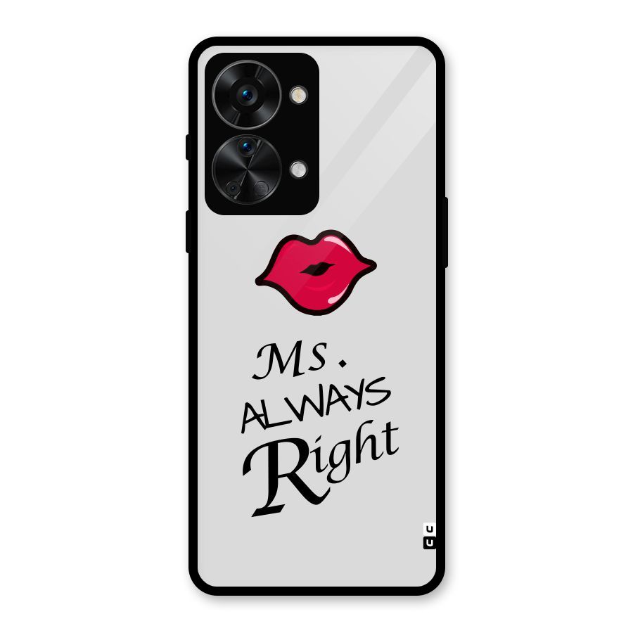 Ms. Always Right. Glass Back Case for OnePlus Nord 2T