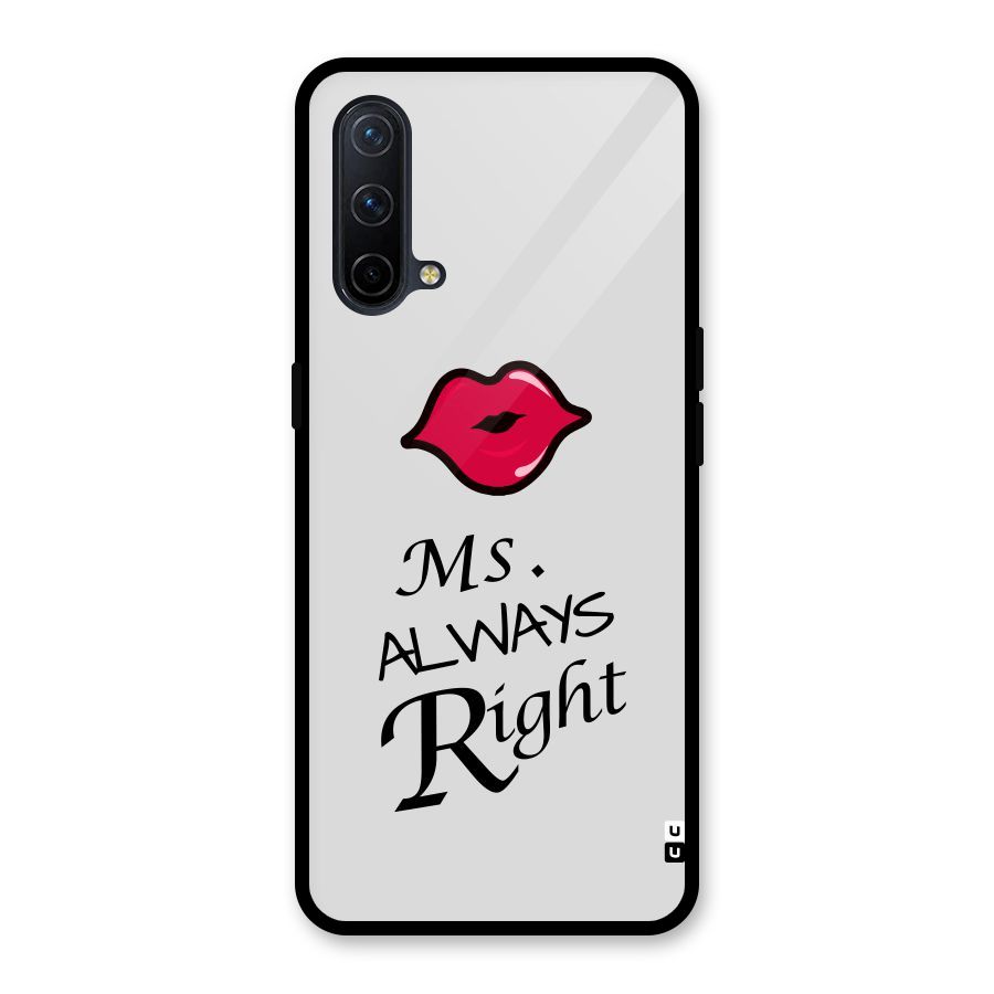 Ms. Always Right. Glass Back Case for OnePlus Nord CE 5G