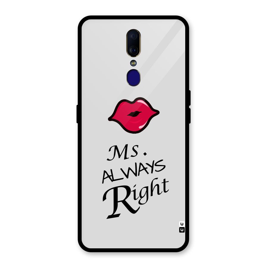 Ms. Always Right. Glass Back Case for Oppo F11