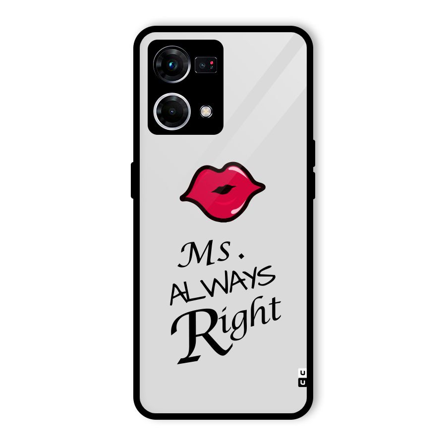 Ms. Always Right. Glass Back Case for Oppo F21 Pro 4G