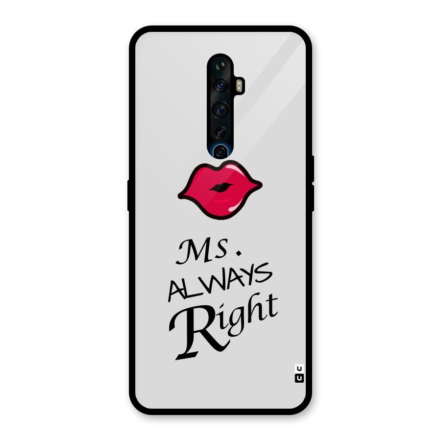 Ms. Always Right. Glass Back Case for Oppo Reno2 Z