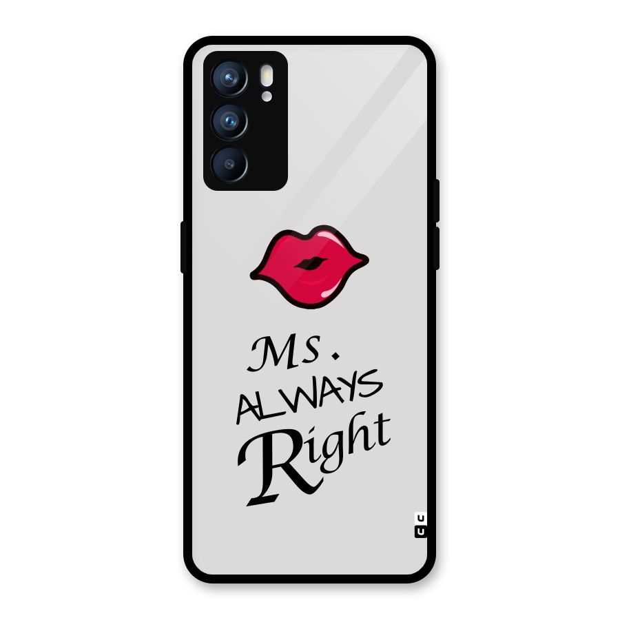 Ms. Always Right. Glass Back Case for Oppo Reno6 5G