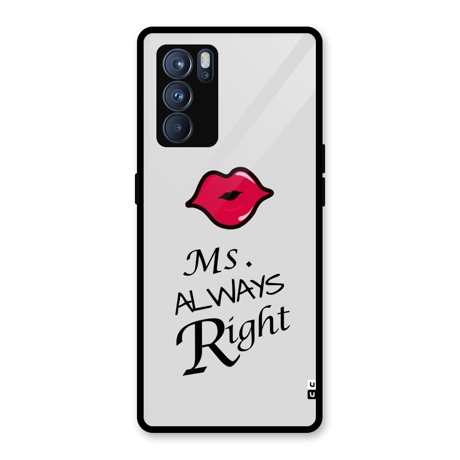 Ms. Always Right. Glass Back Case for Oppo Reno6 Pro 5G