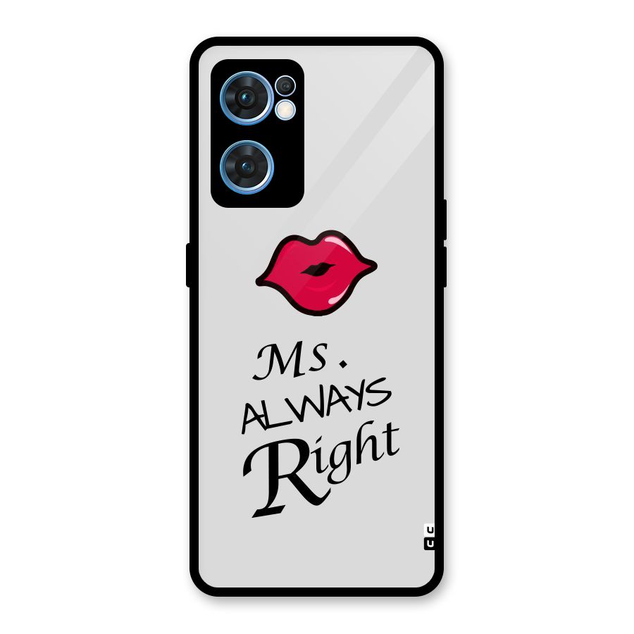Ms. Always Right. Glass Back Case for Oppo Reno7 5G