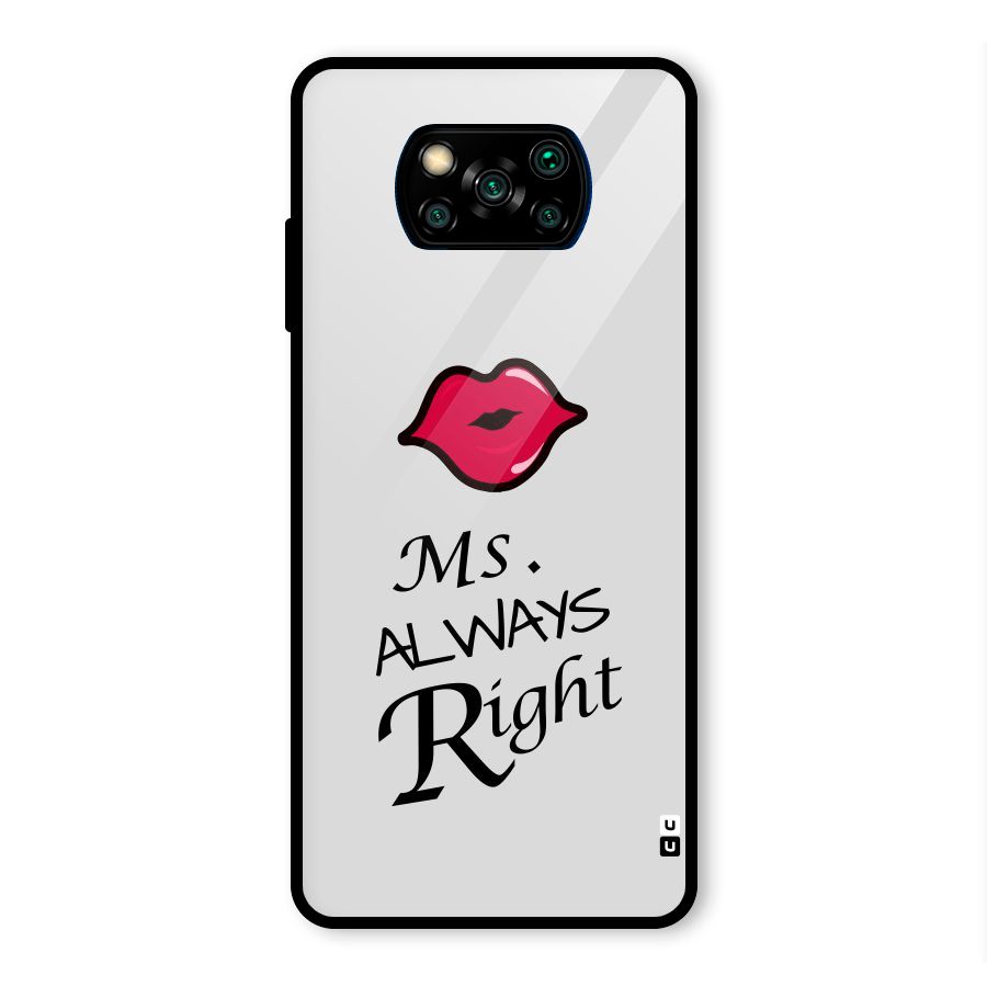Ms. Always Right. Glass Back Case for Poco X3 Pro