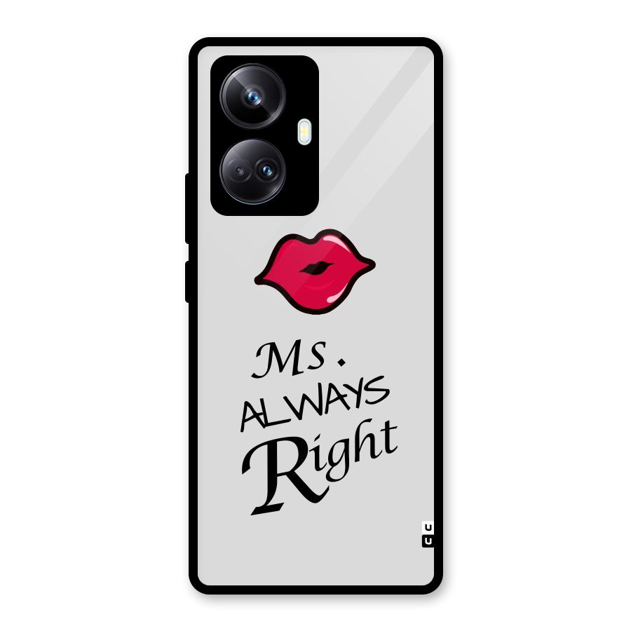 Ms. Always Right. Glass Back Case for Realme 10 Pro Plus