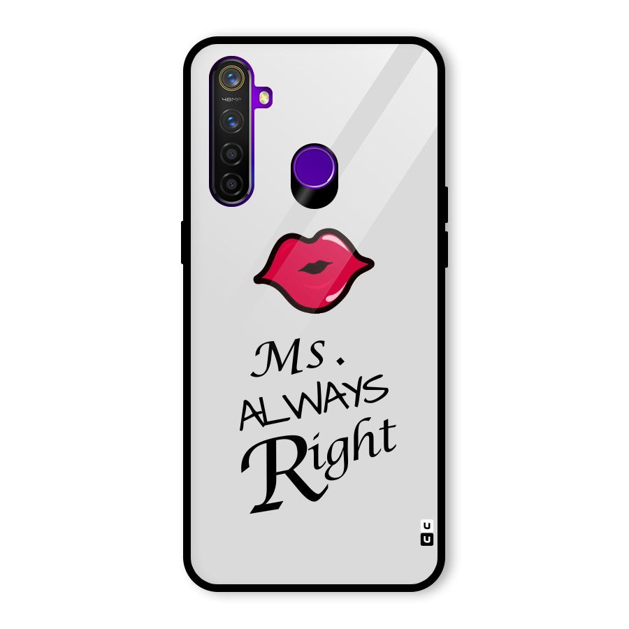 Ms. Always Right. Glass Back Case for Realme 5 Pro