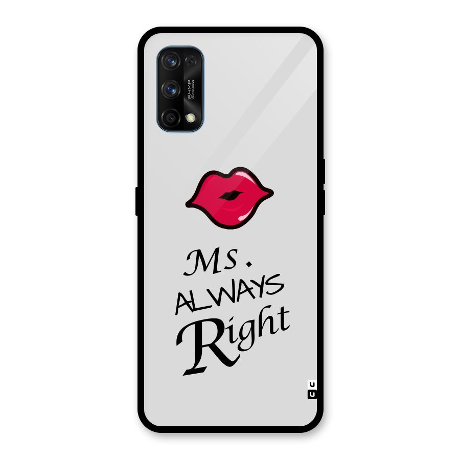 Ms. Always Right. Glass Back Case for Realme 7 Pro
