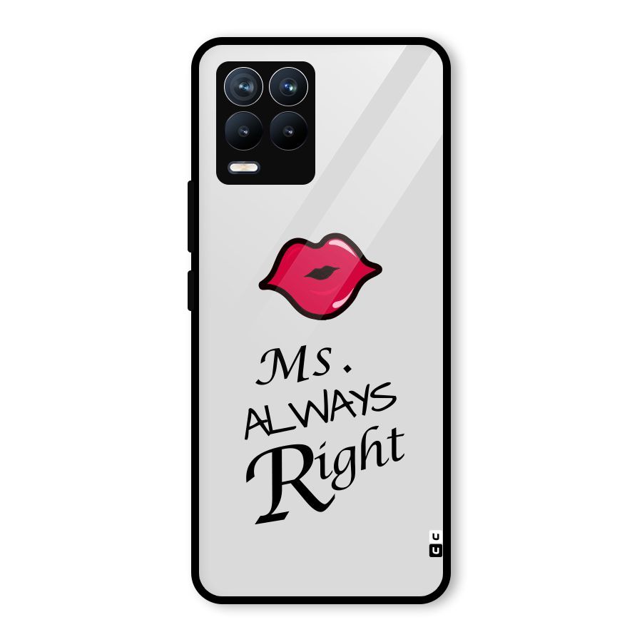 Ms. Always Right. Glass Back Case for Realme 8