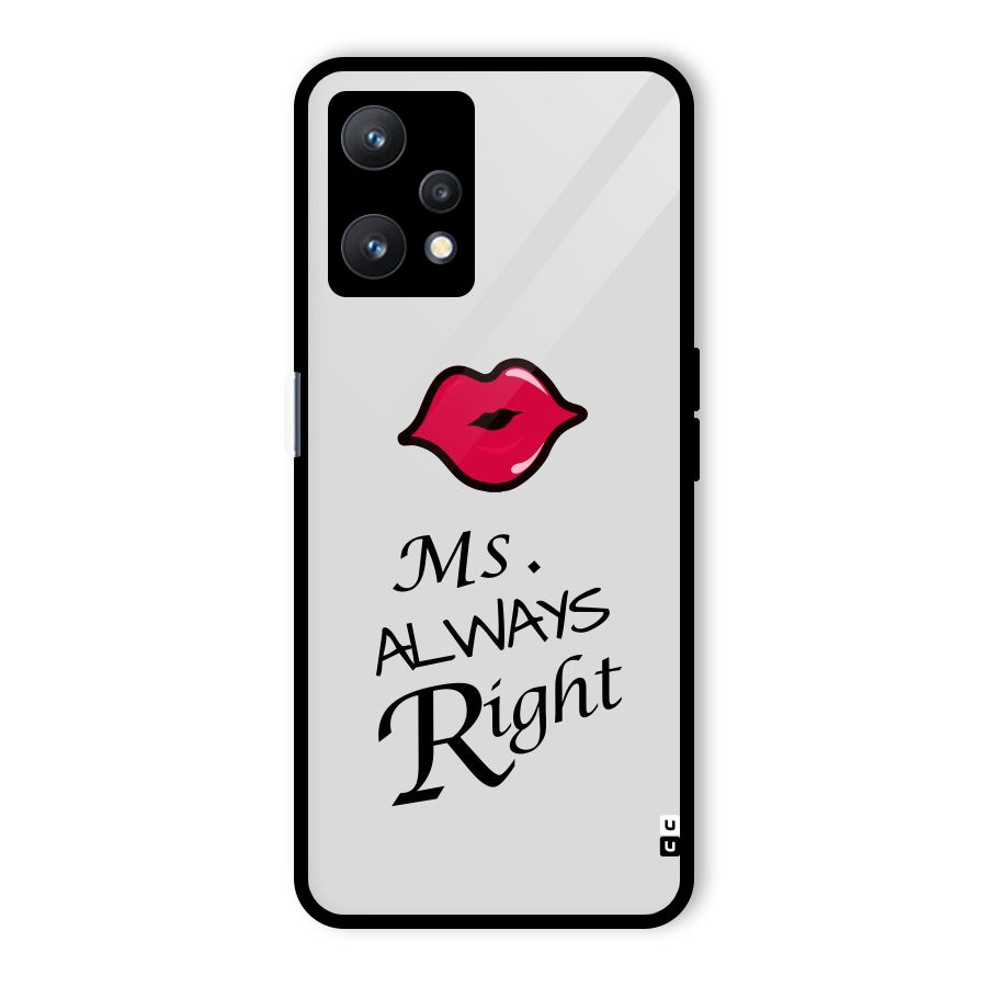 Ms. Always Right. Glass Back Case for Realme 9 Pro 5G